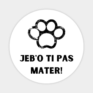 jebo ti pas mater Magnet